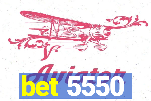 bet 5550